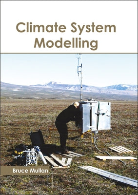 Climate System Modelling by Mullan, Bruce