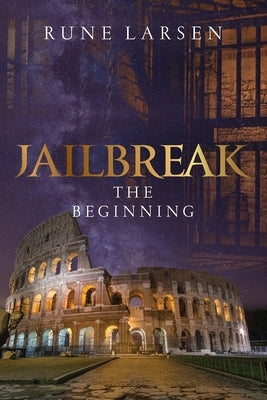 JailBreak: The beginning by Larsen