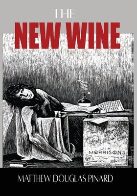 The New Wine by Pinard, Matthew Douglas