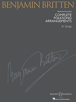 Benjamin Britten Complete Folksong Arrangements: Medium/Low Voice by Britten, Benjamin