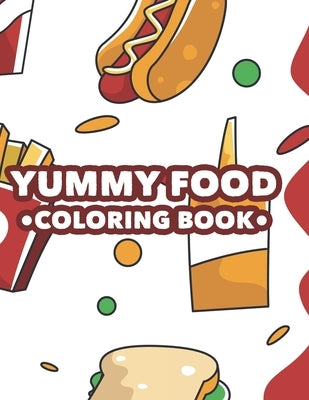 Yummy Food Coloring Book: Childrens Gastronomic Coloring And Activity Pages, Food Illustrations To Color With Trace Activities by Fox, Jean