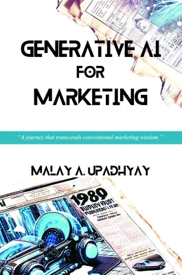 Generative AI for Marketing by Upadhyay, Malay