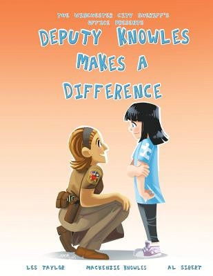 Deputy Knowles Makes a Difference by Sibert, Al