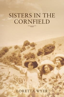 Sisters in the Cornfield by Wyer, Loretta