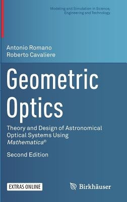 Geometric Optics: Theory and Design of Astronomical Optical Systems Using Mathematica(r) by Romano, Antonio