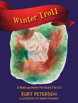 Winter Troll: A Bedtime Story for Kids 7 to 117 by Petersen, Kurt