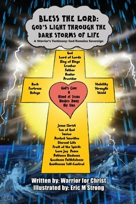 Bless The Lord: A Warrior's Testimony: God Remains Sovereign by Christ, Warrior For