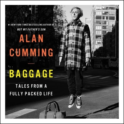 Baggage: Tales from a Fully Packed Life by Cumming, Alan