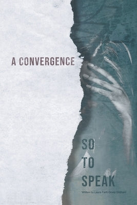 A Convergence, so to Speak by Stidham, Laura Faith Goetz