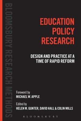 Education Policy Research: Design and Practice at a Time of Rapid Reform by Gunter, Helen M.