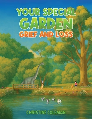 Your Special Garden: Grief and Loss by Coleman, Christine