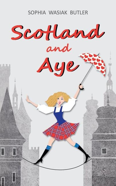 Scotland and Aye by Butler Wasiak, Sophia