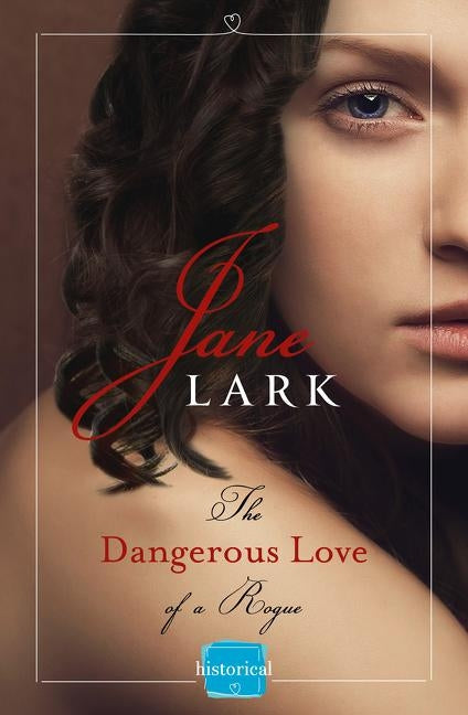 The Dangerous Love of a Rogue by Lark, Jane