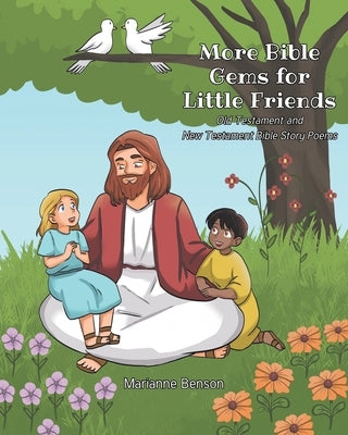 More Bible Gems for Little Friends by Benson, Marianne