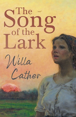 The Song of the Lark;With an Excerpt by H. L. Mencken by Cather, Willa