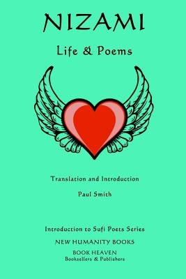 Nizami: Life & Poems by Smith, Paul