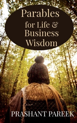Parables for Life & Business Wisdom by Pareek, Prashant