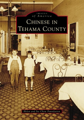 Chinese in Tehama County by Helen and Joe Chew Foundation