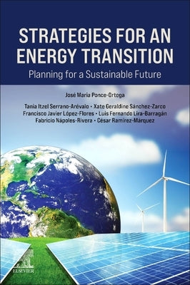Strategies for an Energy Transition: Planning for a Sustainable Future by Serrano-Arévalo, Tania Itzel