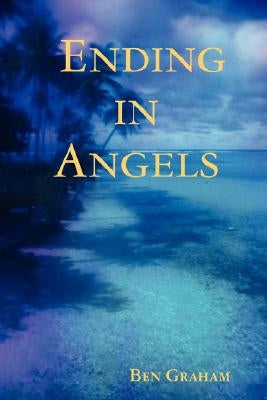 Ending in Angels by Graham, Ben