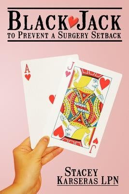 Black Jack to Prevent a Surgery Setback by Karseras, Stacey Alexis