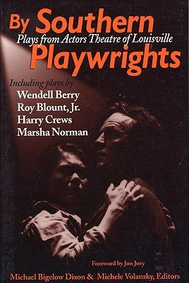 By Southern Playwrites by Southern Playwrites: Plays from Actors Theatre of Louisville by Dixon, Michael B.