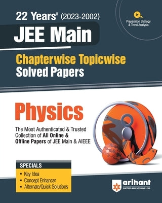 22 Years Chapterwise Topicwise (2023-2002) JEE Main Solved Papers Physics by Singh, Dharmendra