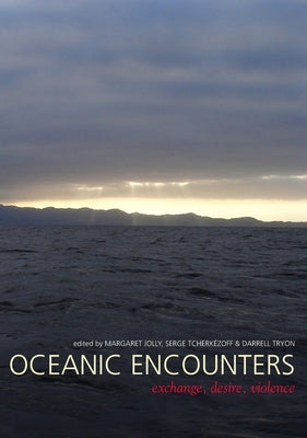 Oceanic Encounters: Exchange, Desire, Violence by Jolly, Margaret