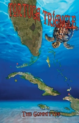 Tortuga Triangle by The Committee