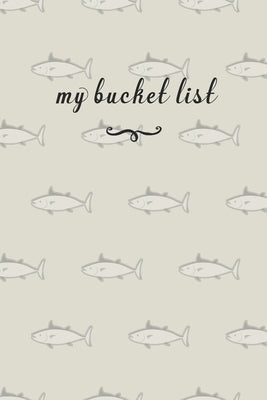 My Bucket List: A Fun And Really Perfect Way To Write Down And Keep Track Of All Of The Things In Life That You Have Wanted To Do, But by Journals, Jt