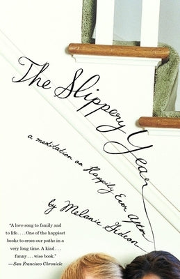 The Slippery Year: A Meditation on Happily Ever After by Gideon, Melanie