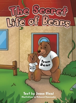 The Secret Life of Bears by Joann Slead