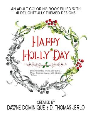 Happy Holly'Day Adult Coloring Book by Dominique, Dawné