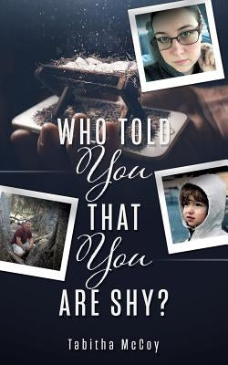 Who Told You That You Are Shy? by McCoy, Tabitha