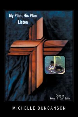 My Plan, His Plan . . . Listen by Duncanson, Michelle