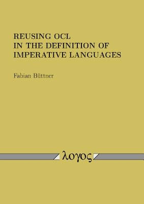 Reusing Ocl in the Definition of Imperative Languages by Buttner, Fabian