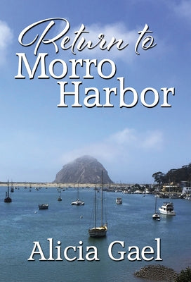 Return to Morro Harbor by Gael, Alicia