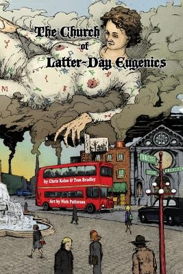 The Church of Latter-Day Eugenics by Bradley, Tom