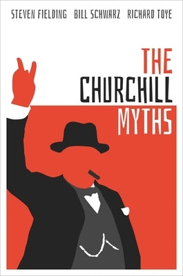 The Churchill Myths by Fielding, Steven