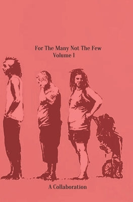 For The Many Not The Few Volume 1 by Various