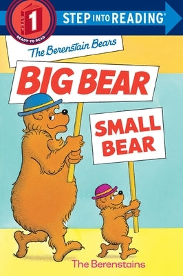 The Berenstain Bears' Big Bear, Small Bear by Berenstain, Stan