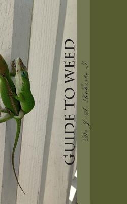 Dr. J. S. Roberts I's: Guide to Weed by Roberts I., J. S.
