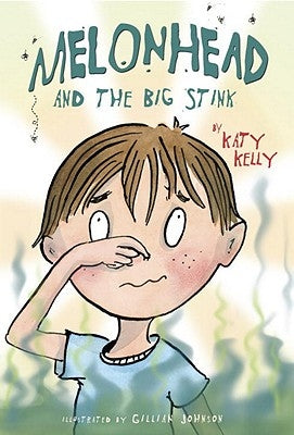 Melonhead and the Big Stink by Kelly, Katy