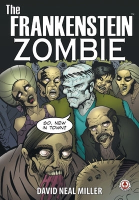 The Frankenstein Zombie by Miller, David Neal