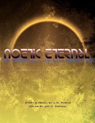 Noetic Eternal: Pilgrimage of Giants by Purvis, Joseph