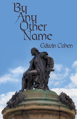 By Any Other Name by Cohen, Edwin