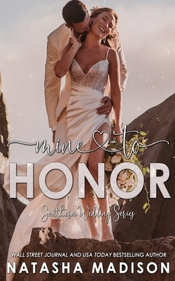 Mine To Honor (Southern Wedding Series Book 7) by Madison, Natasha