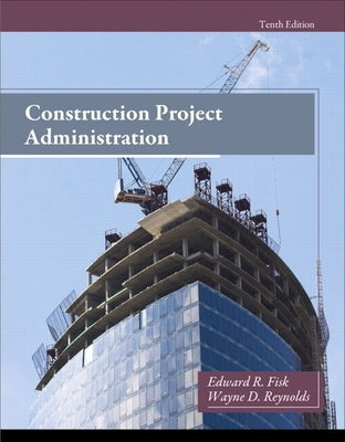 Construction Project Administration by Fisk, Edward