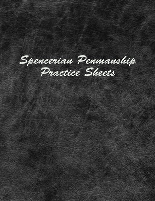 Spencerian Penmanship Practice Sheets: Perfect Cursive Hand Lettering Style Exercise Worksheets for Beginner and Advanced by Mjsb Writing Workbooks