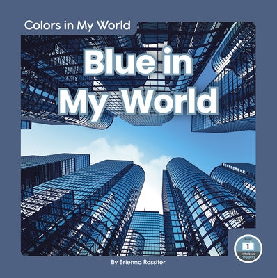 Blue in My World by Rossiter, Brienna